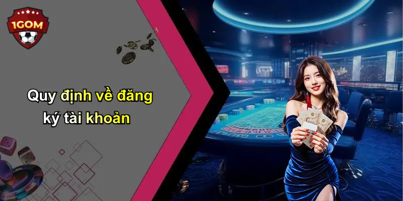 Quy định về đăng ký tài khoản