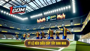 Tỷ lệ kèo siêu cúp Tây Ban Nha