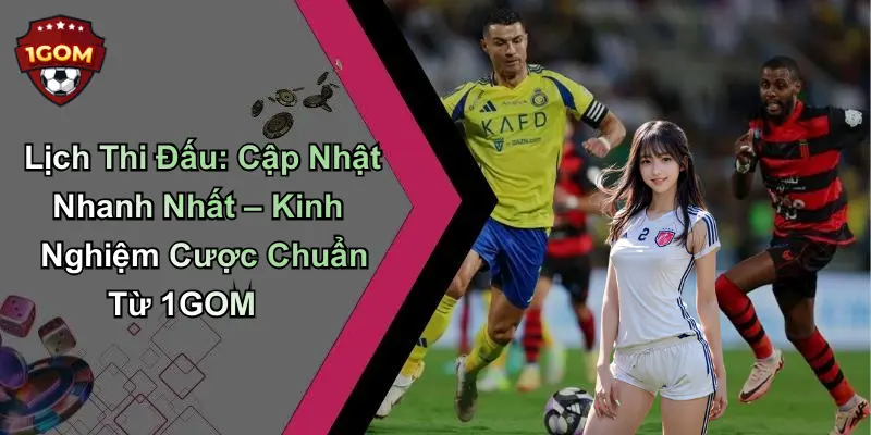 Lịch thi đấu và vai trò quyết định trong cá cược