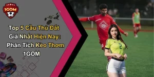 top 5 cầu thủ đắt giá nhất hiện nay