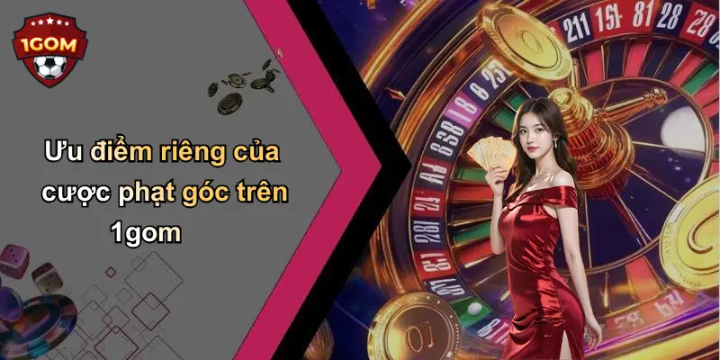 Ưu điểm riêng của cược phạt góc trên 1gom