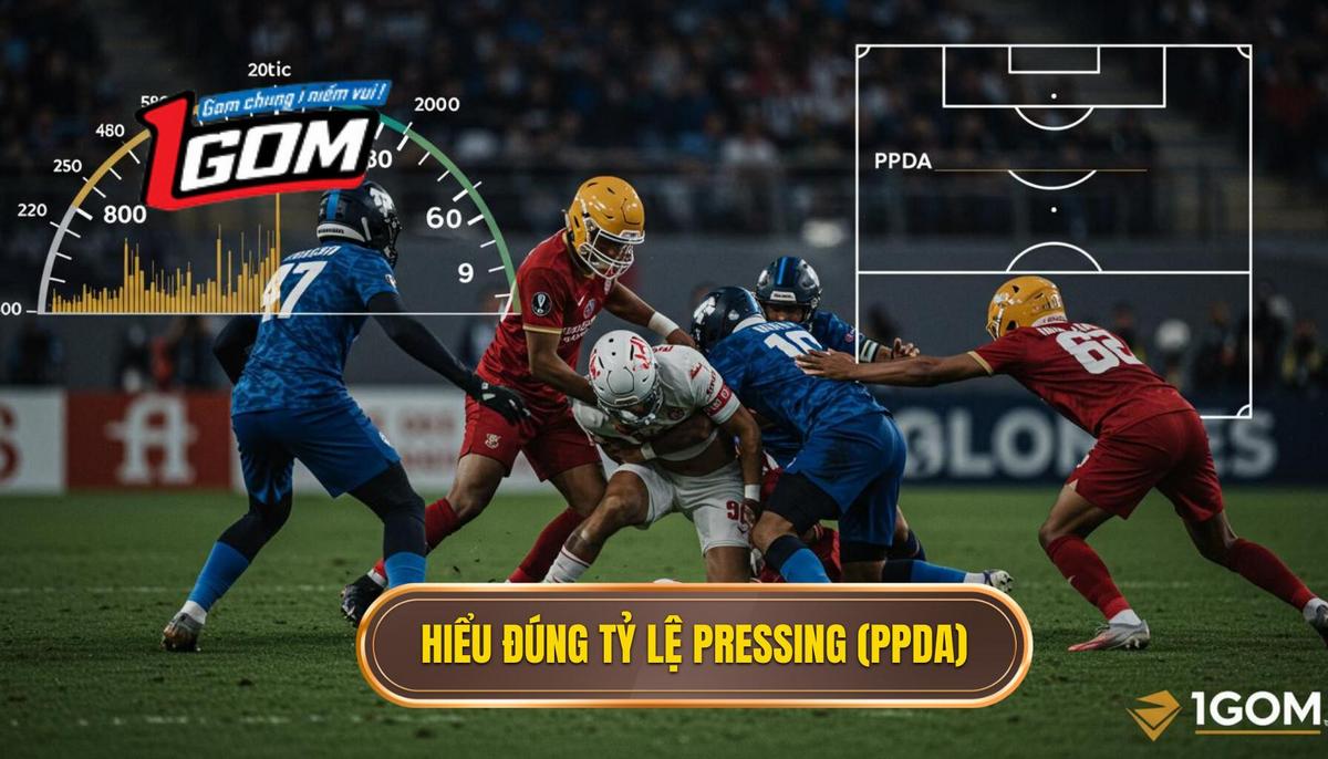 Phần 1_ Hiểu Đúng Về Tỷ Lệ Pressing (PPDA) – Nền Tảng Phân Tích Kèo