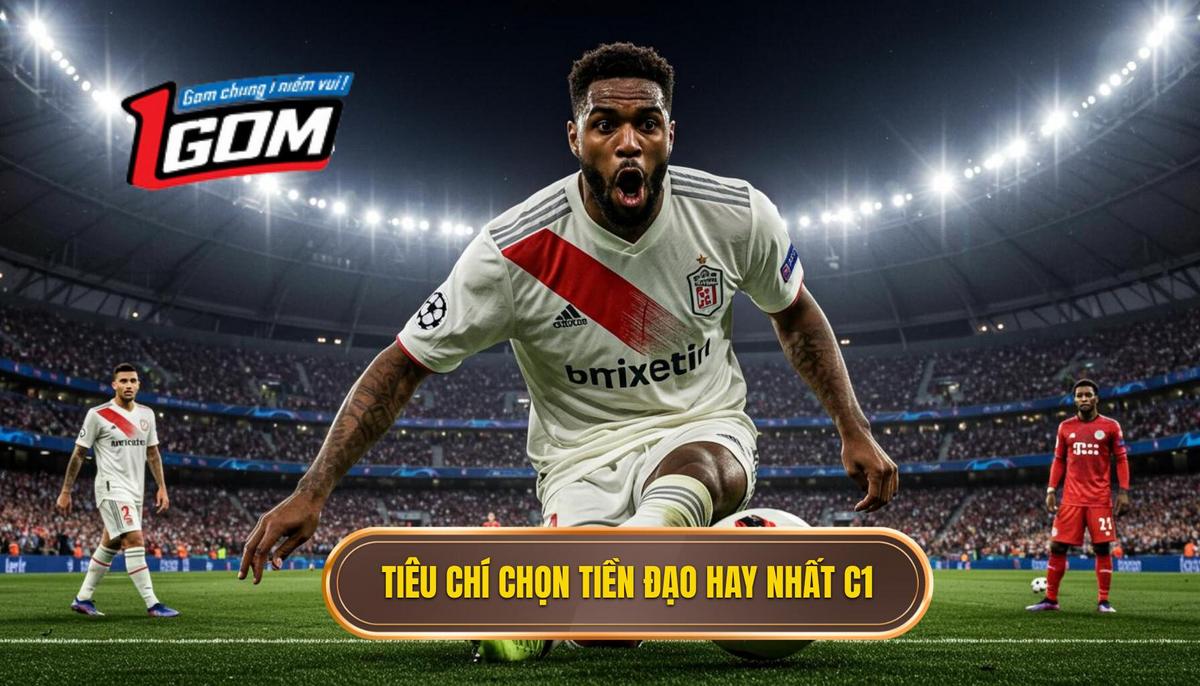 Tiêu Chí Đánh Giá _Tiền Đạo Cắm Xuất Sắc Nhất_ Tại C1