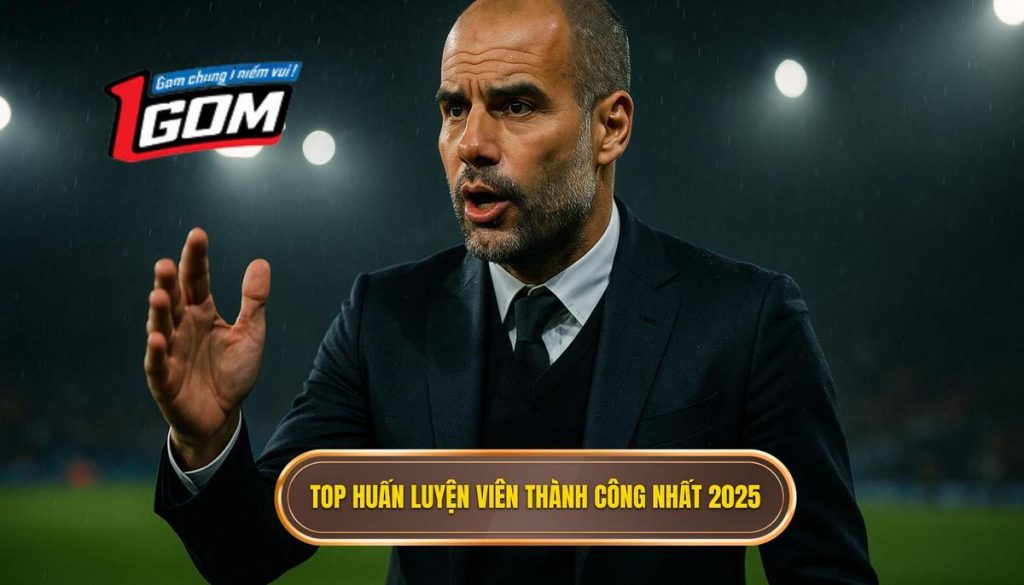 Top huấn luyện viên thành công nhất 2025
