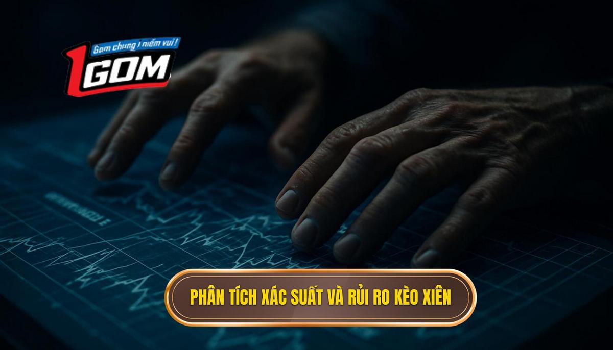 Phân tích xác suất và rủi ro khi chơi kèo xiên nhiều trận