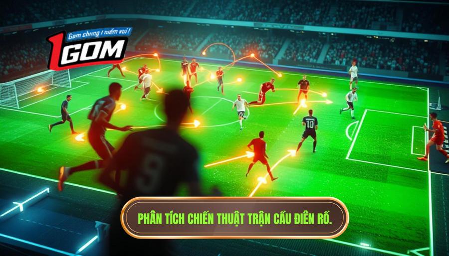 Phân tích chiến thuật: Tại sao trận cầu này lại trở nên "điên rồ"?