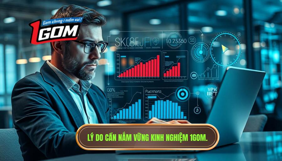 1. Tại sao cần nắm vững kinh nghiệm khi sử dụng 1GOM? 1. Tại sao cần nắm vững kinh nghiệm khi sử dụng 1GOM?